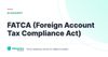 FATCA (Foreign Account Tax Compliance Act) – definition card from the Heavnn University tax and residency glossary