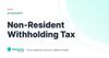 Non-Resident Withholding Tax – definition card from the Heavnn University tax and residency glossary