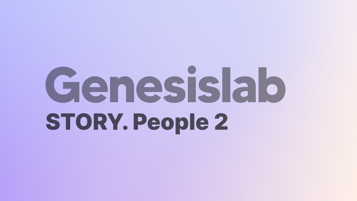 ‘Real Talent' Starts Before Skill at Genesislab [StoryPack-Genesislab ④]