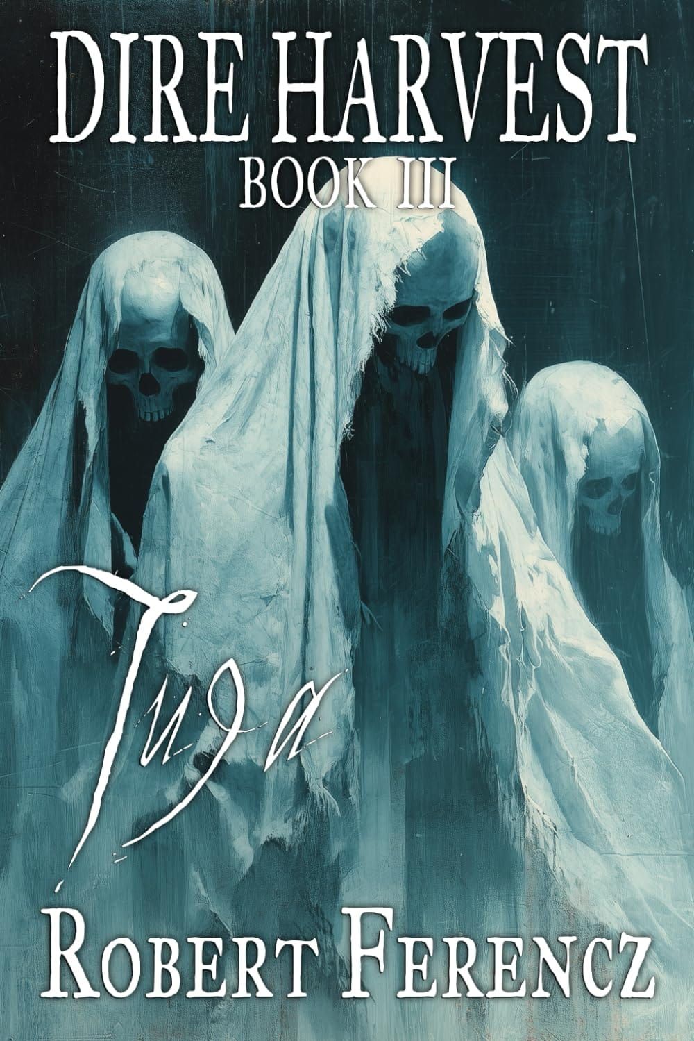 Dire Harvest Book 3 TUGA Chapter 1