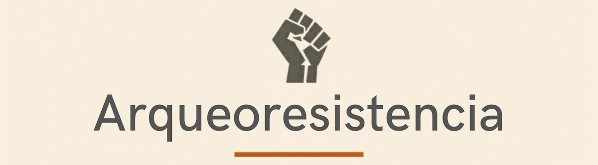 Acerca de Arqueoresistencia
