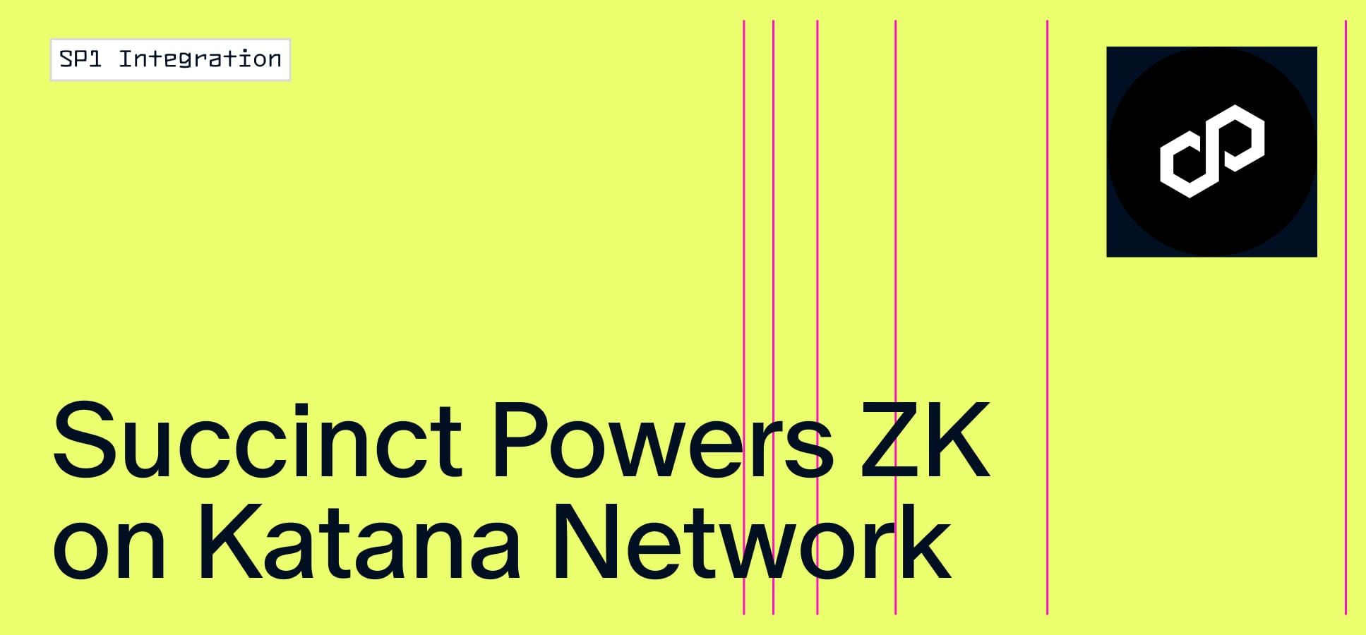 Succinct Powers ZK on Flagship Katana Network