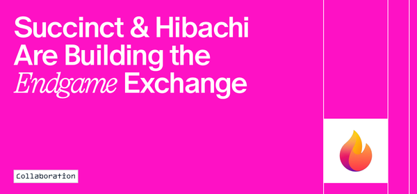 Succinct and Hibachi Are Building the Endgame Exchange