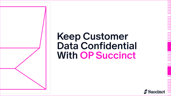 Introducing Confidential Transactions to OP Succinct