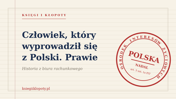 Człowiek, który wyprowadził się z Polski. Prawie
