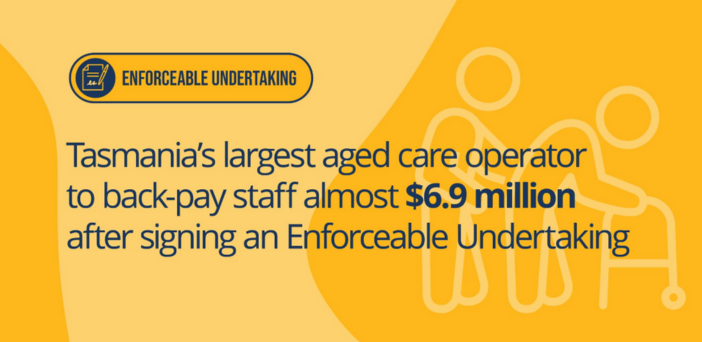 Southern Cross Care Tasmania signs ‘Enforceable Undertaking’ to repay staff nearly $7M and fix systems