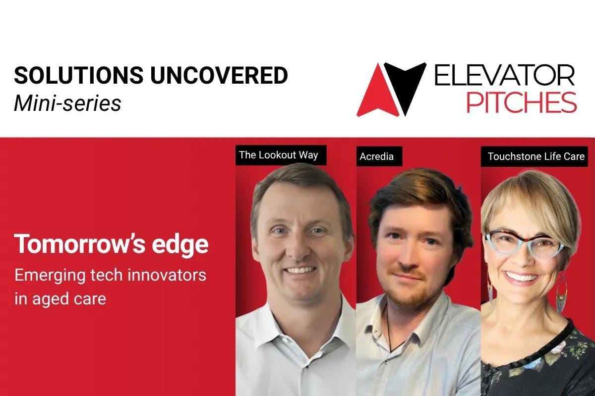 Elevator Pitch Mini-series | Tomorrow’s edge: emerging tech innovators in aged care