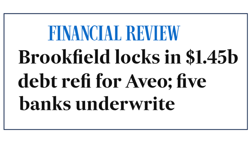 Five Australian banks now come to the Aveo party to loan Brookfield Asset Management $1.45B post image