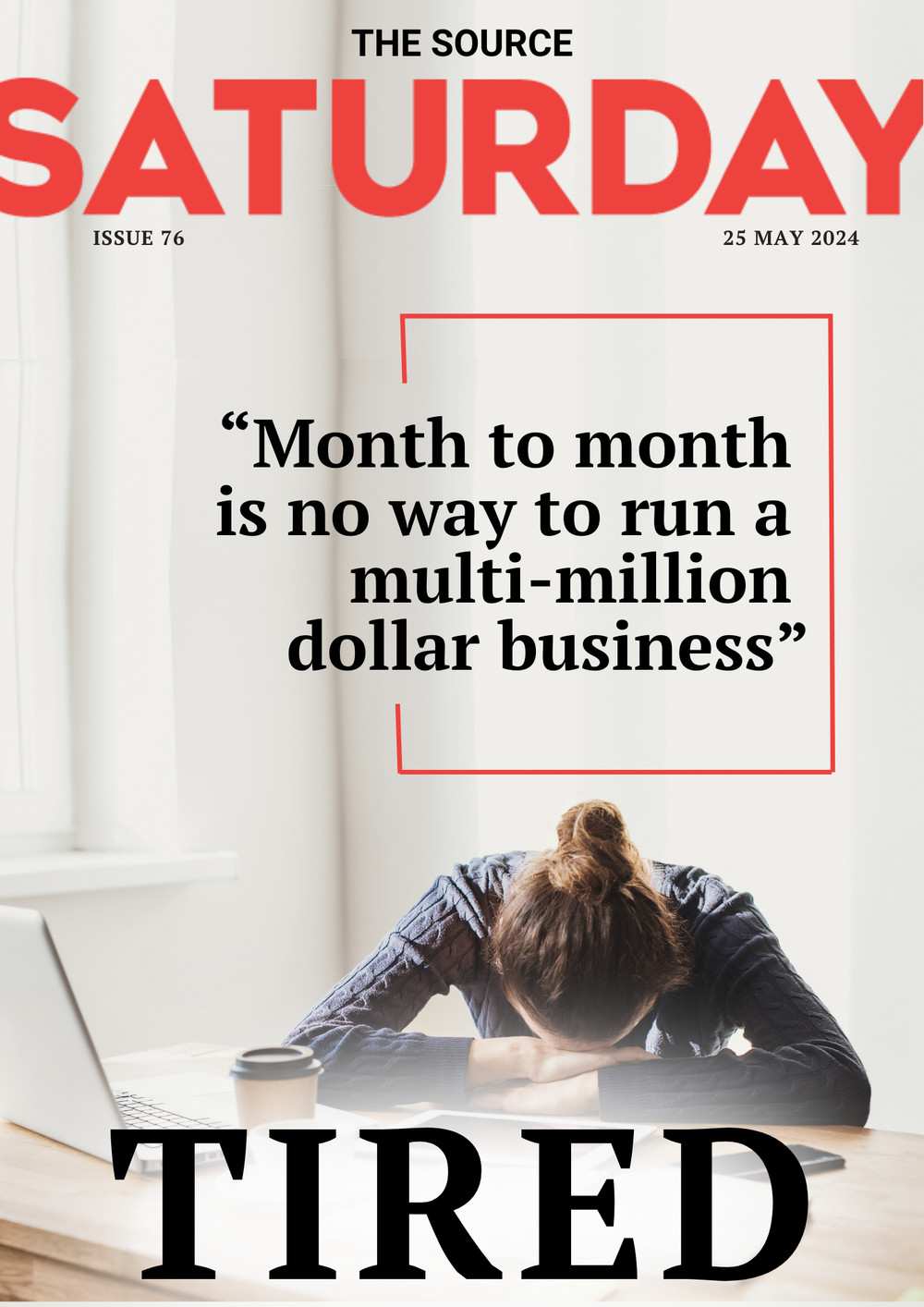 Issue 76 - "Month to month is no way to run a multi-million dollar business" post image
