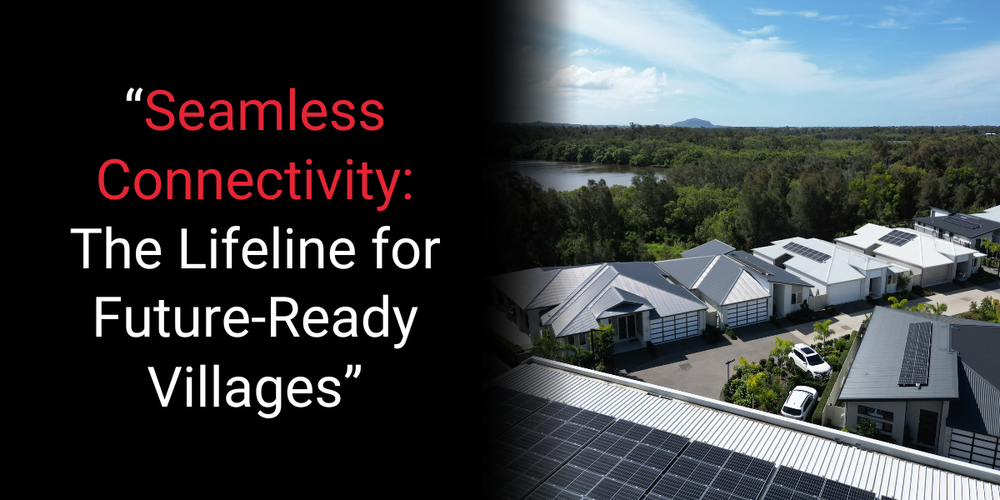 Every village and RAC will need high speed, reliable connectivity to support virtual health and customer expectations post image