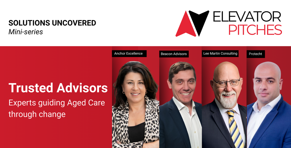 Elevator Pitch Mini-series | Trusted Advisors: experts guiding Aged Care through change post image