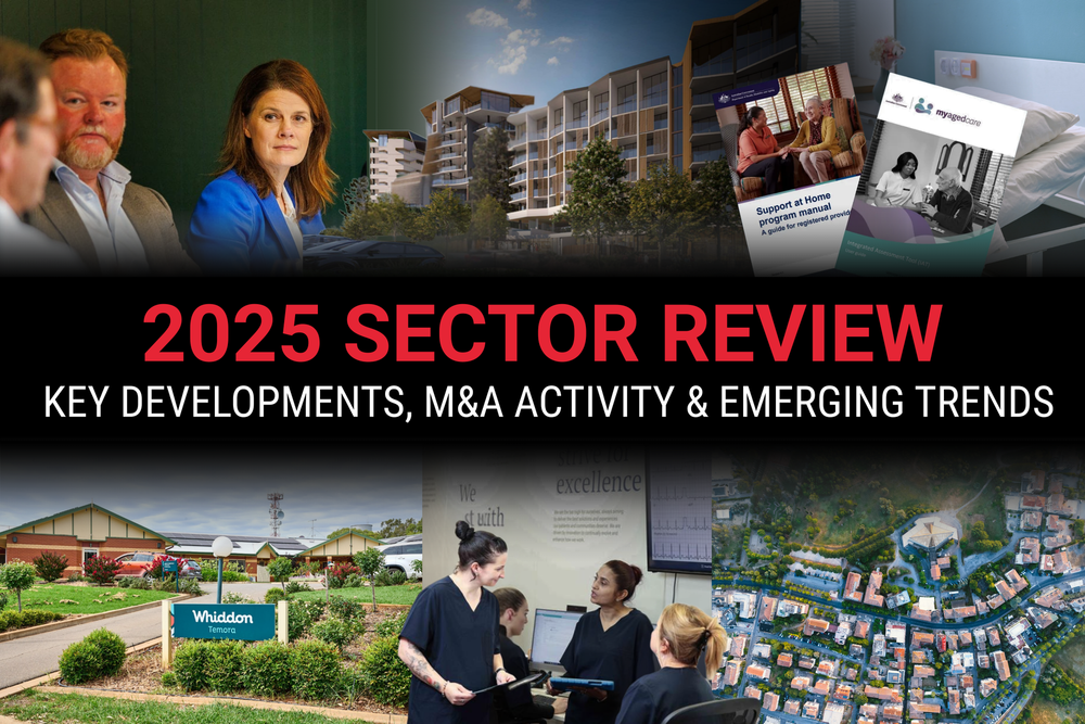 July-December 2025 Aged Care & Retirement Living Sector Review: Consolidation, capacity constraints and a tighter reform envelope post image