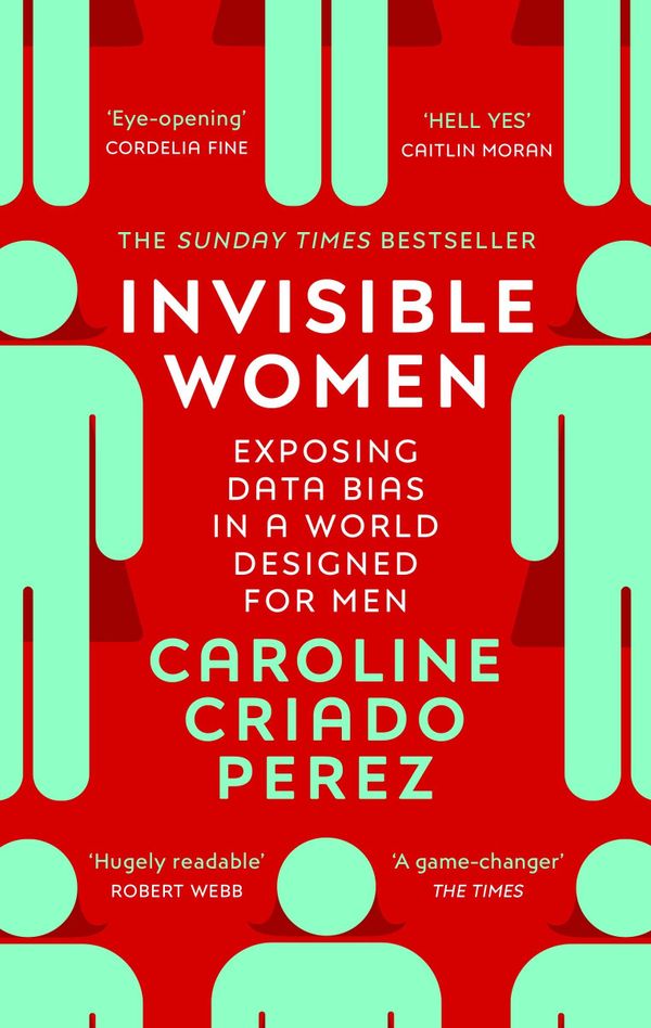 Invisible Women: Data Bias in a World Designed for Men