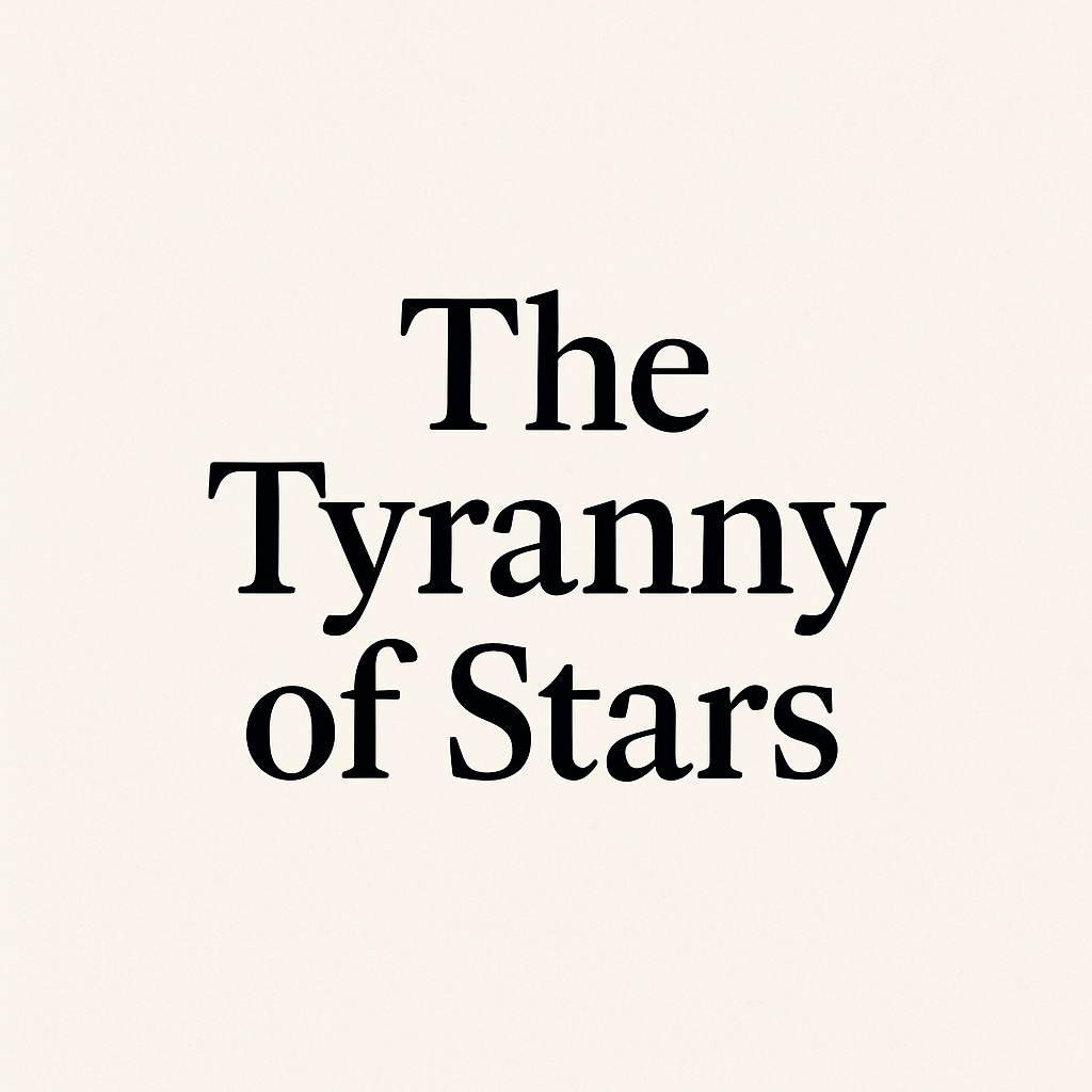 The Tyranny of Stars