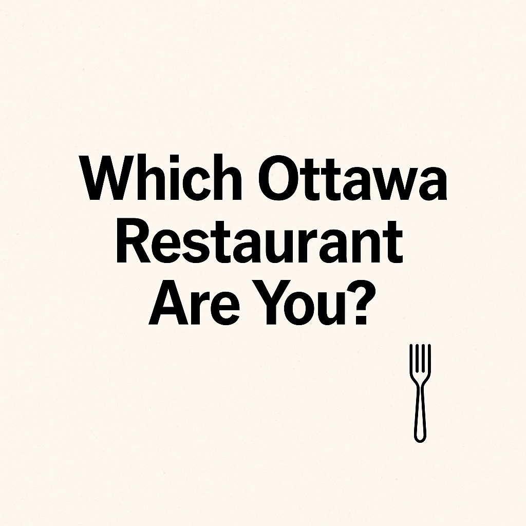 Ottawa, What’s Your Restaurant Personality?