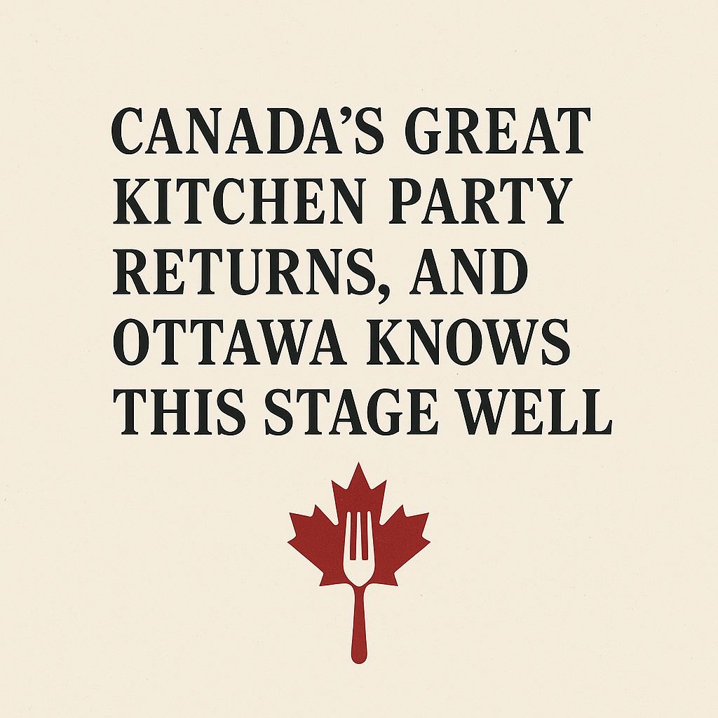 Canada’s Great Kitchen Party Returns, and Ottawa Knows This Stage Well