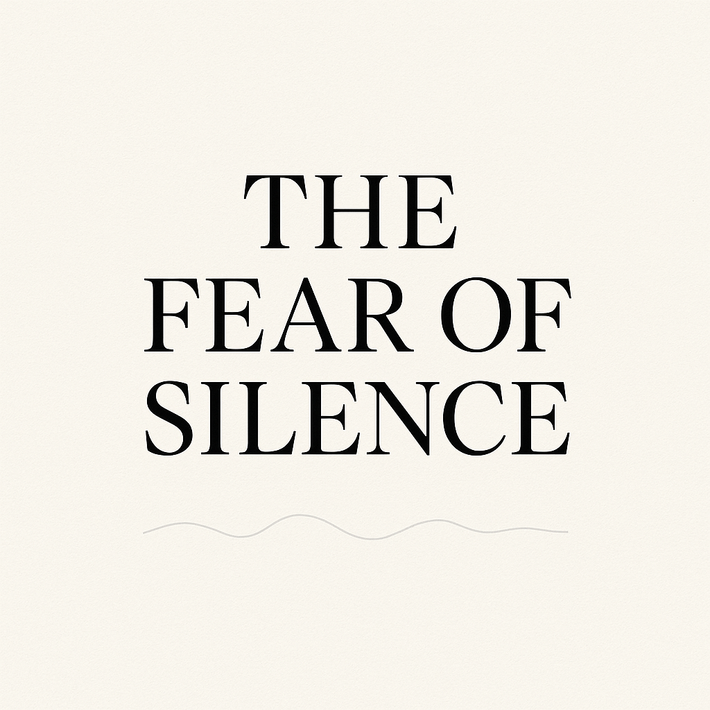 The Fear of Silence