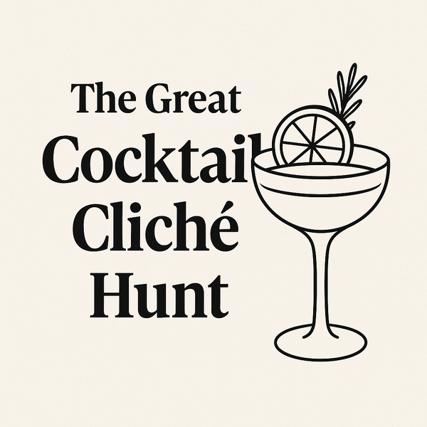 The Great Cocktail Cliché Hunt