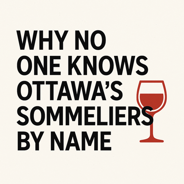 Why No One Knows Ottawa’s Sommeliers by Name