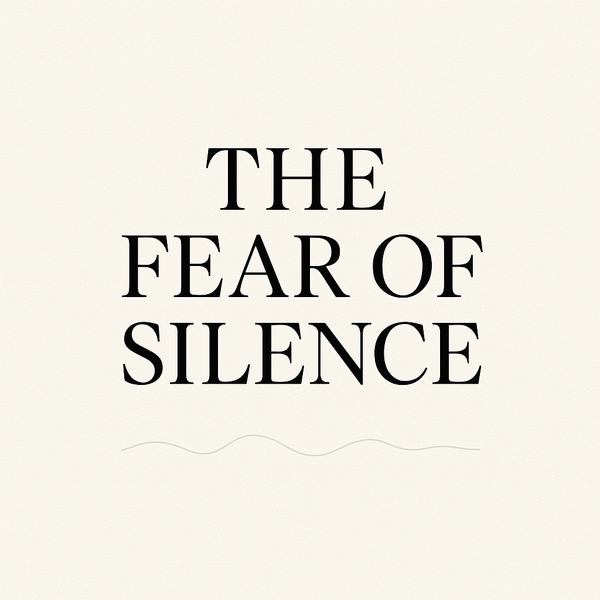 The Fear of Silence