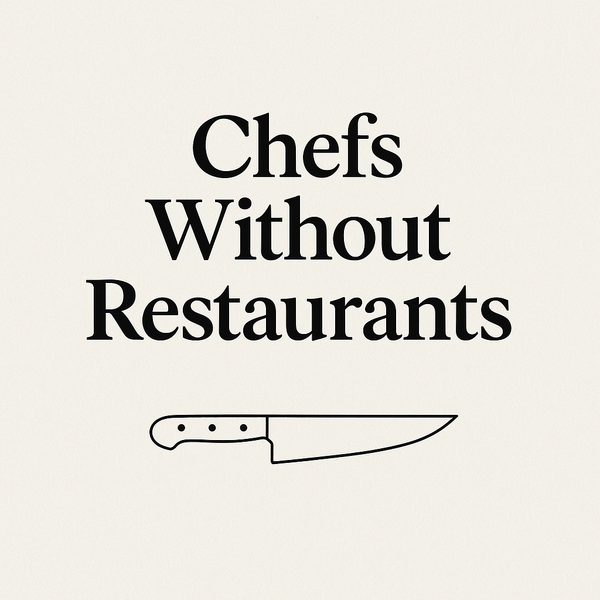 Chefs Without Restaurants