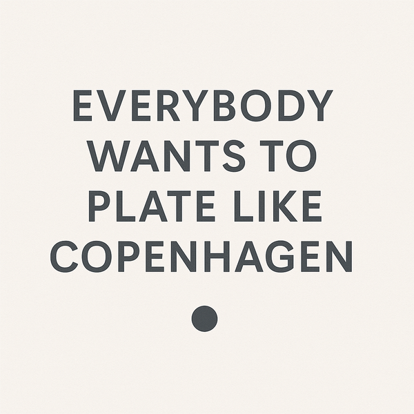 Everybody Wants to Plate Like Copenhagen