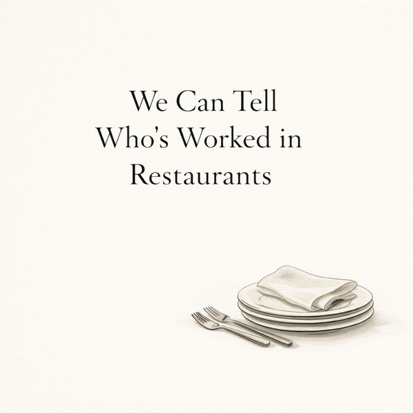 We Can Tell Who’s Worked in Restaurants