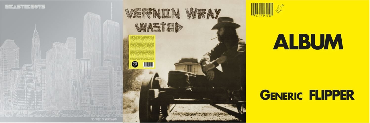 Cover art for Beastie Boys, Vernon Wray, and Flipper.