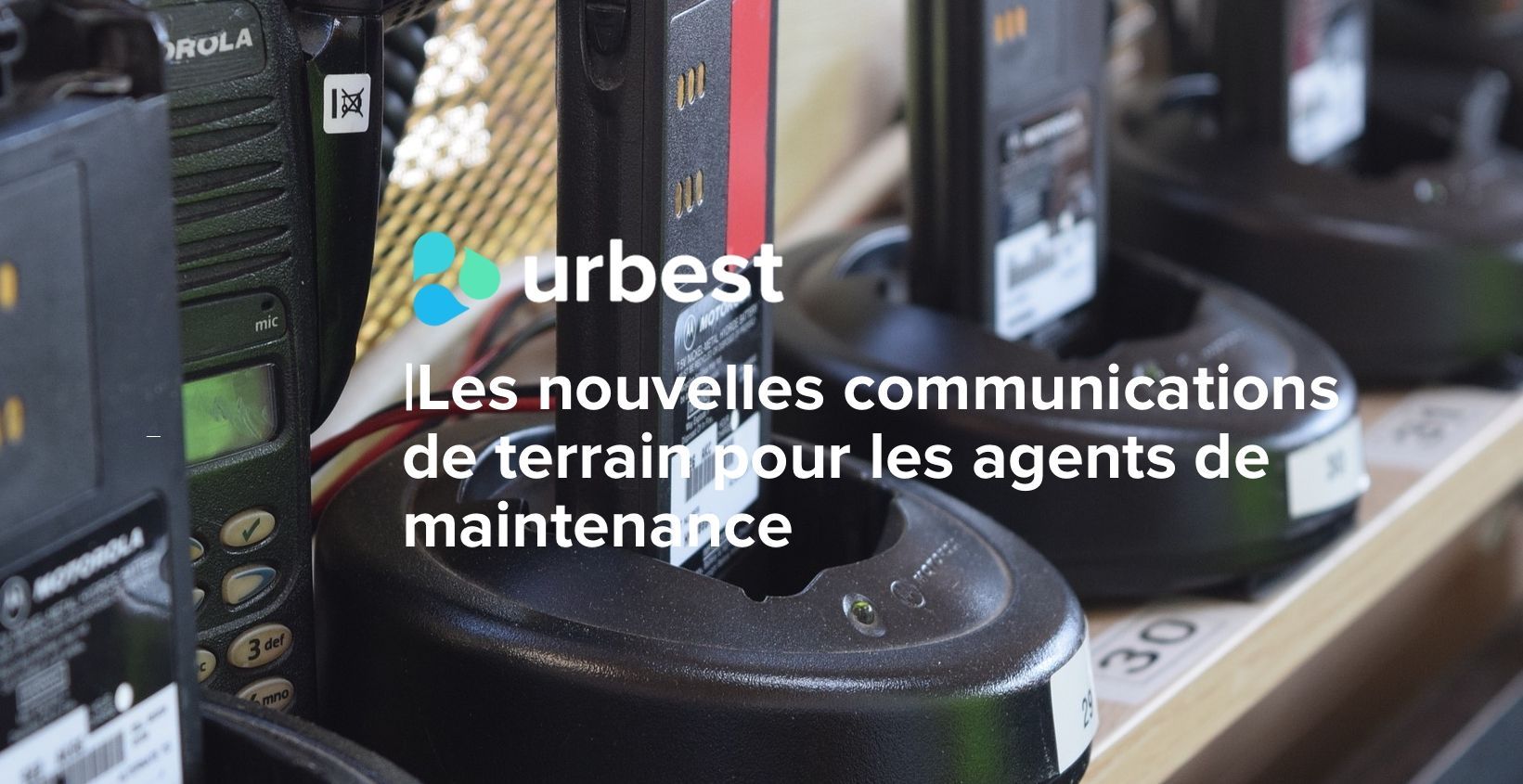 Les nouvelles communications de terrain pour les agents de maintenance