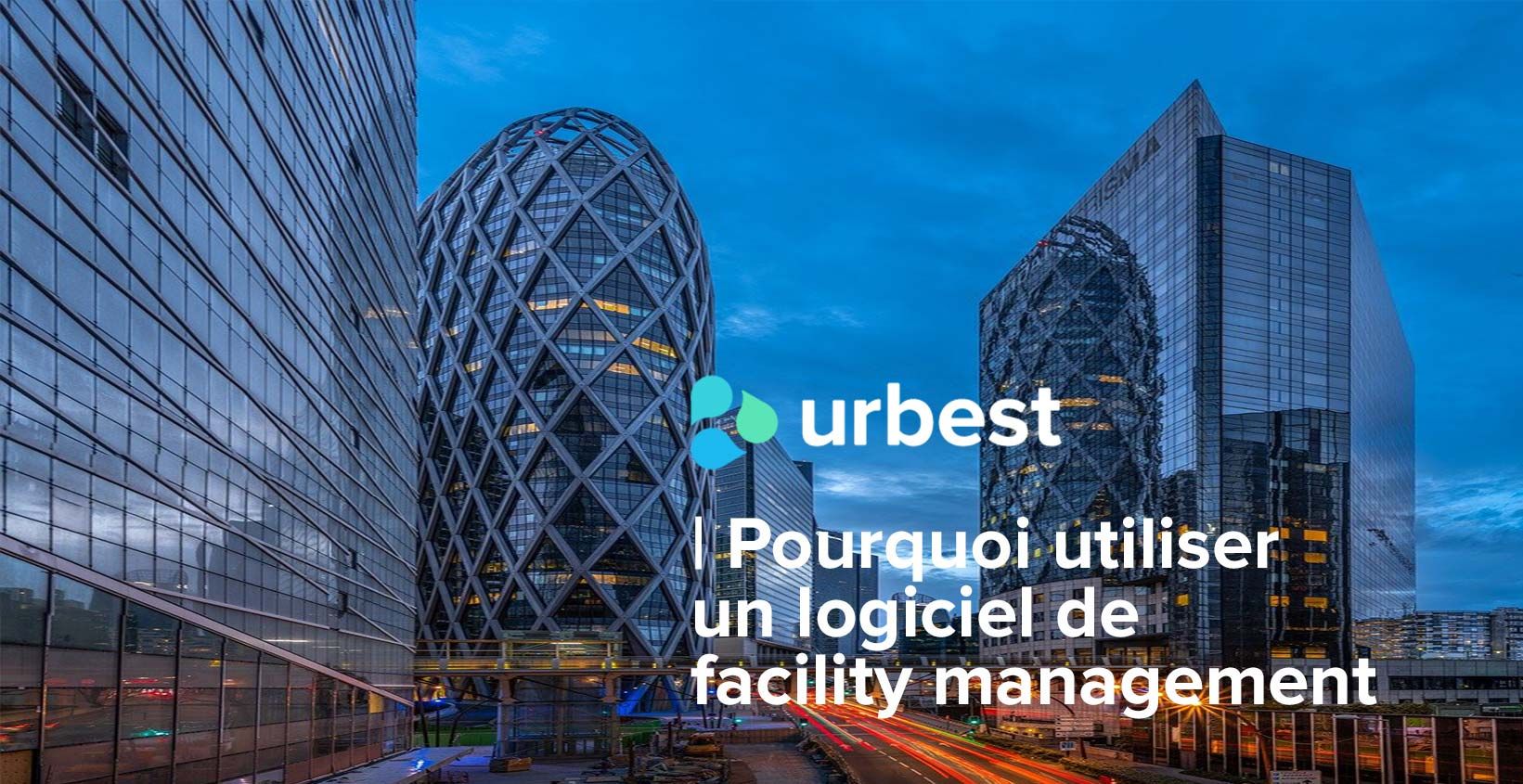 Pourquoi utiliser un logiciel de facility management