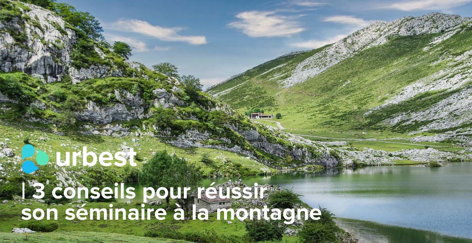 3 conseils pour réussir son séminaire à la montagne