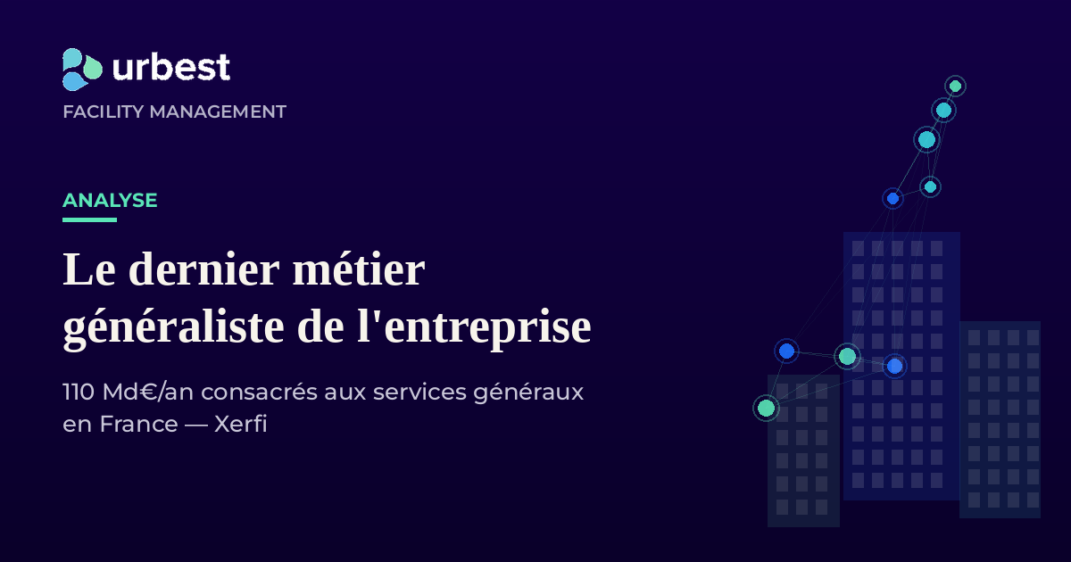 Services généraux : pourquoi ce métier discret pèse 110 milliards d'euros par an en France?