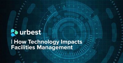 How Technology Impacts Facilities Management