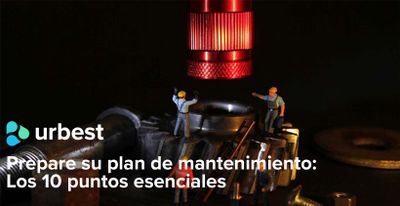 Prepare su plan de mantenimiento: Los 10 puntos esenciales