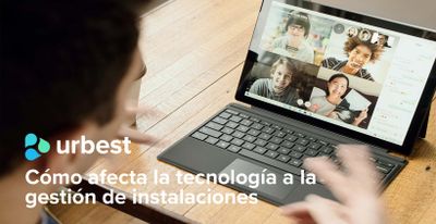 Cómo afecta la tecnología a la gestión de instalaciones