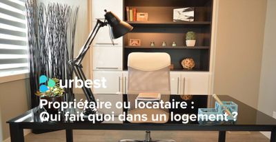 Propriétaire ou locataire : Qui fait quoi dans un logement ?