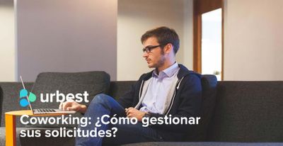 Coworking: ¿Cómo gestionar sus solicitudes?
