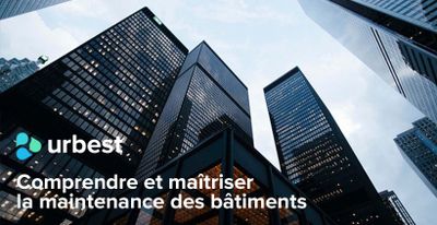 Comprendre et maîtriser la maintenance des bâtiments : Le guide complet