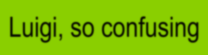 Luigi, So Confusing