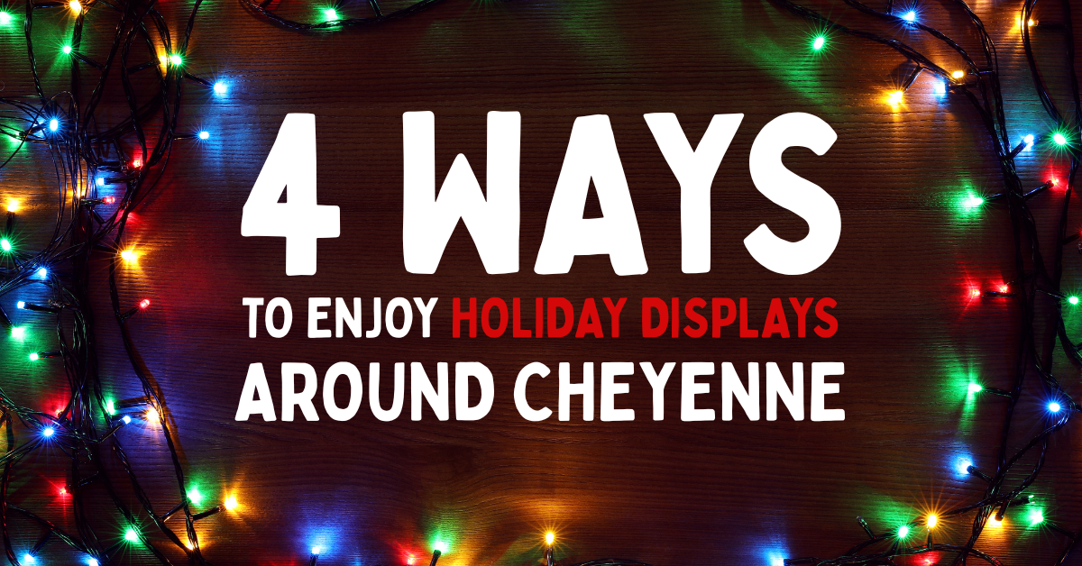 4 Ways to Enjoy Holiday Displays Around Cheyenne