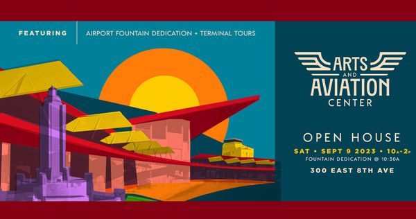 Don't Miss The Arts and Aviation Center Open House