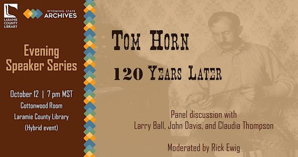 Don't Miss The 'Tom Horn - 120 Years Later' Panel Discussion