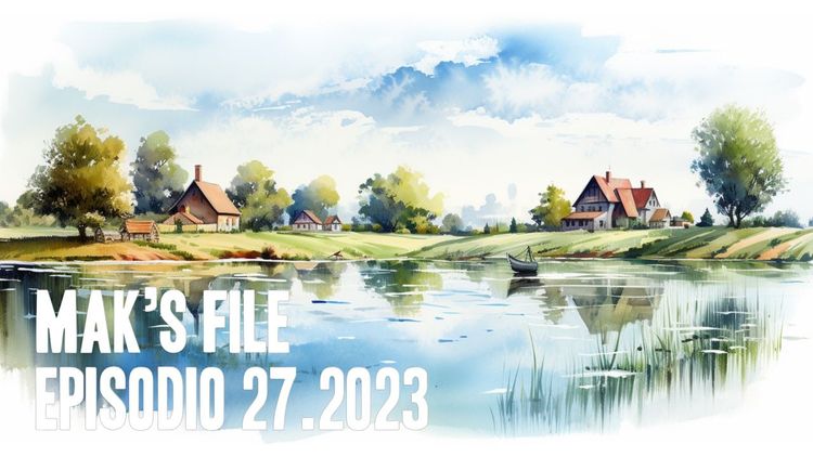 Mak's File - Episodio 27.2023