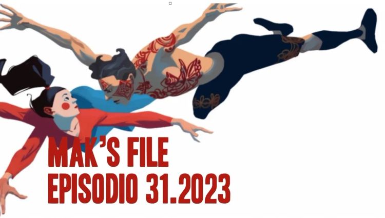 Mak's File - Episodio 31.2023