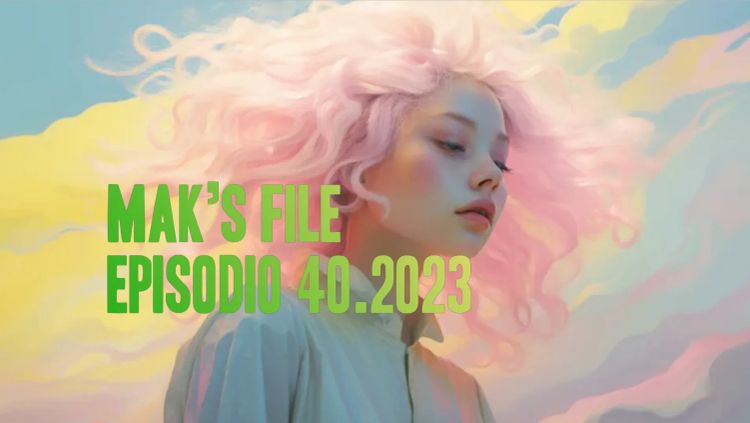 Mak's File - Episodio 40.2023: Fintech, Fattorie Verticali, Medicale & un sito da 1 milione di Dollari!