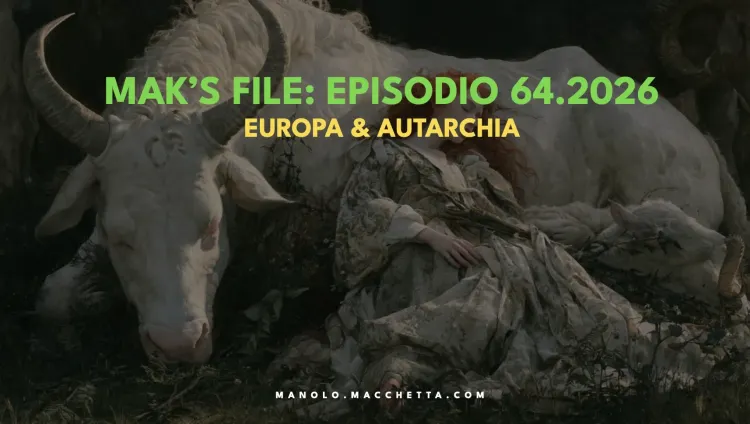 Mak's File Episodio 64. Parliamo di Europa