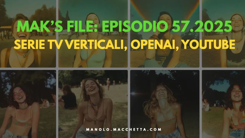 Episodio 57.2025: Serie TV verticali, OpenAI, Youtube