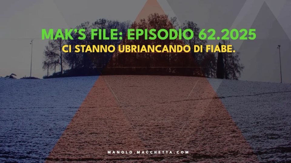 Mak's File - Episodio 62: Ci stanno ubriancando di fiabe.
