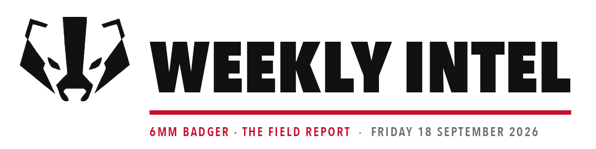 Weekly Intel — 6mm Badger, the field report