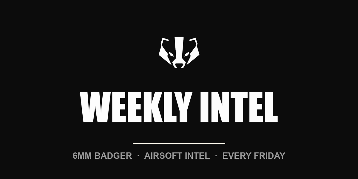 WEEKLY INTEL — 6MM BADGER